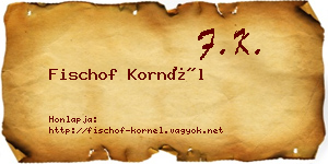 Fischof Kornél névjegykártya